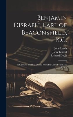 Benjamin Disraeli, Earl of Beaconsfield, K.G.: ... 1020761172 Book Cover