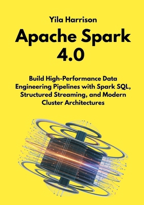 Apache Spark 4.0: Build High-Performance Data E... Book Cover