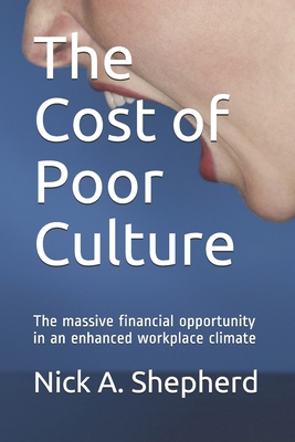 The Cost of Poor Culture: The massive financial... 1777570344 Book Cover