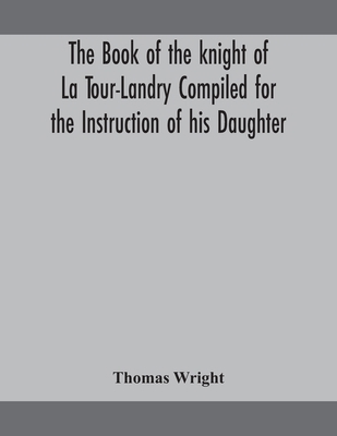 The book of the knight of La Tour-Landry Compil... 9354158900 Book Cover