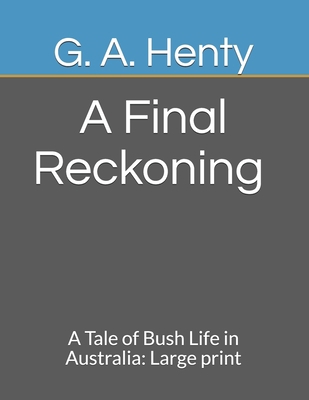 A Final Reckoning A Tale of Bush Life in Austra... B08FP4W785 Book Cover