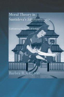 Moral Theory in Santideva's Siksasamuccaya: Cul... 0415346967 Book Cover