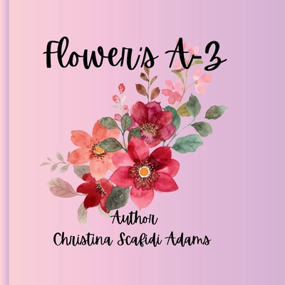 Flower's A-Z: Flower's A-Z Early Learning B0DT49C3PN Book Cover