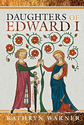 Daughters of Edward I 1526750279 Book Cover