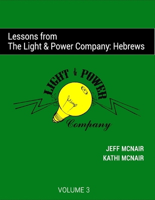 Lessons from the Light & Power Company: Hebrews B08TYTXCYT Book Cover