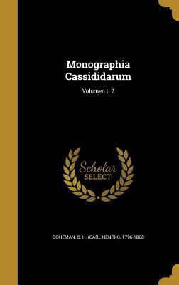 Monographia Cassididarum; Volumen t. 2 [Latin] 137368030X Book Cover