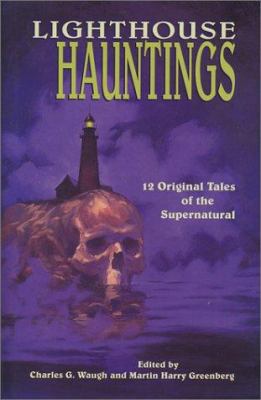 Lighthouse Hauntings: 12 Original Tales of the ... 0892725192 Book Cover