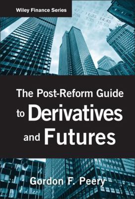 The Post-Reform Guide to Derivatives and Futures 0470553715 Book Cover