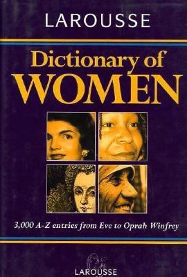 Larousse Dictionary of Women 0752300156 Book Cover