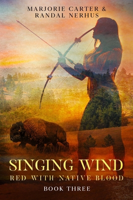 Singing Wind: Red With Native Blood: Book Three 0998717541 Book Cover