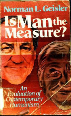 Is Man the Measure?: An Evaluation of Contempor... 0801037875 Book Cover