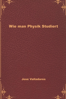 Wie man Physik Studiert [German] B088LD69CH Book Cover