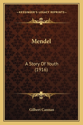 Mendel: A Story Of Youth (1916) 1163917001 Book Cover