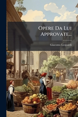 Opere Da Lui Approvate... [Italian] 1277211639 Book Cover