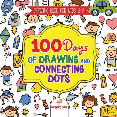 Drawing Book for Kids 6-8. 100 Days of Drawing ... 154194786X Book Cover