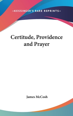 Certitude, Providence and Prayer 1161610804 Book Cover