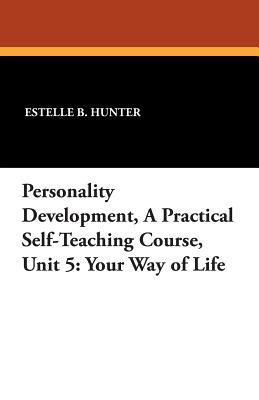 Personality Development, a Practical Self-Teach... 1434436640 Book Cover