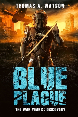 Blue Plague: The War Years - Discovery B0DGXNNJ2N Book Cover