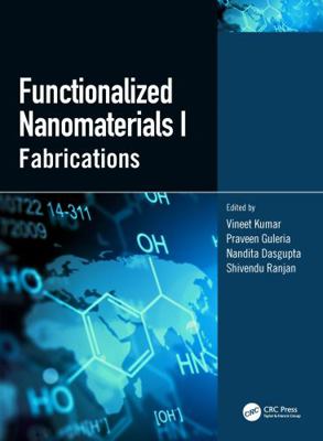Functionalized Nanomaterials I: Fabrications 0367528711 Book Cover