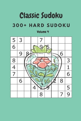 Classic Sudoku: 300+ Hard sudoku Volume 4 B08924GCYW Book Cover