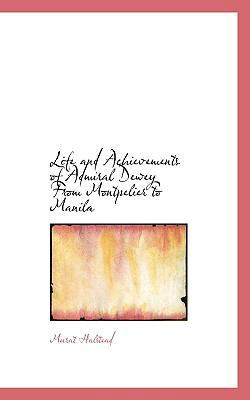 Life and Achievements of Admiral Dewey from Mon... 1116836106 Book Cover