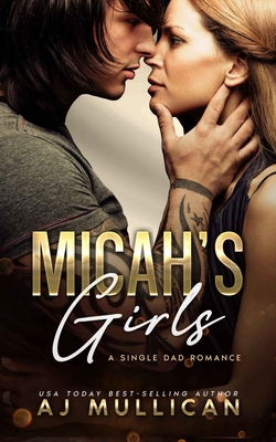 Micah's Girls: A Single Dad Romance B0C6C28Z9Y Book Cover