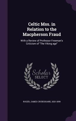 Celtic Mss. in Relation to the Macpherson Fraud... 1355384540 Book Cover