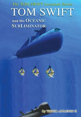 4-Tom Swift and the Oceanic SubLiminator (HB) 1304534871 Book Cover