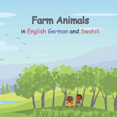 Farm Animals in English German and Swahili: Lea... B0DVLMC83W Book Cover