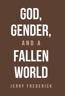 God, Gender, and a Fallen World B0F4XW316N Book Cover