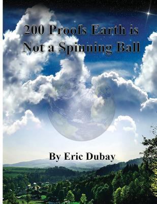 200 Proofs Earth Is Not a Spinning Ball 1727646460 Book Cover