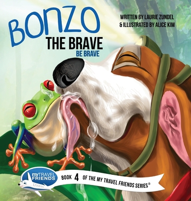 Bonzo the Brave: Be Brave 1939347165 Book Cover
