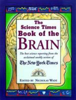 The Science Times Book of the Brain 1558216537 Book Cover