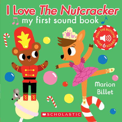 I Love the Nutcracker (My First Sound Book) 1338267205 Book Cover