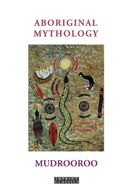Aboriginal Mythology 1923024590 Book Cover