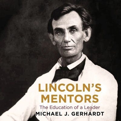 Lincoln's Mentors Lib/E: The Education of a Leader 1799948382 Book Cover