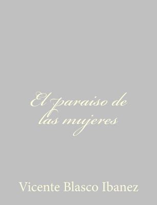 El paraiso de las mujeres [Spanish] 149051595X Book Cover