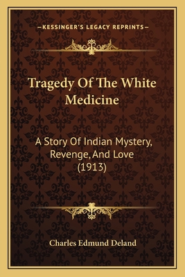 Tragedy Of The White Medicine: A Story Of India... 1167189493 Book Cover