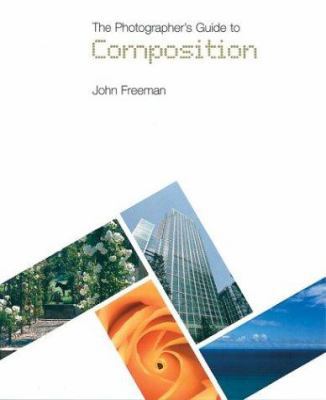 The Photographer's Guide to Composition 1843401703 Book Cover