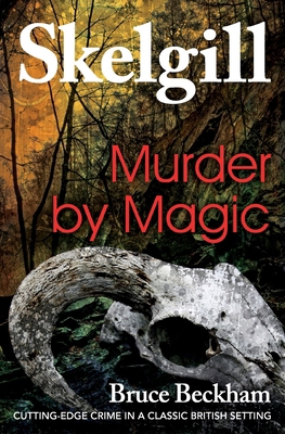 Murder by Magic: Inspector Skelgill Investigates 1514116073 Book Cover