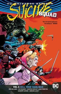 Suicide Squad Vol. 5: Kill Your Darlings (Rebirth) 1401278809 Book Cover