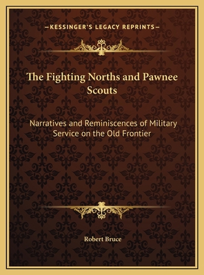 The Fighting Norths and Pawnee Scouts: Narrativ... 1169680755 Book Cover