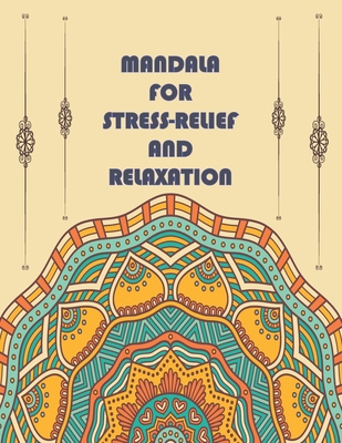 Mandala for Stress-Relief and Relaxation: For M... B087S91FQD Book Cover