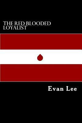 The Red Blooded Loyalist 1985723336 Book Cover