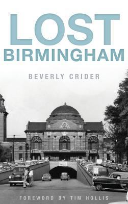 Lost Birmingham 154020829X Book Cover
