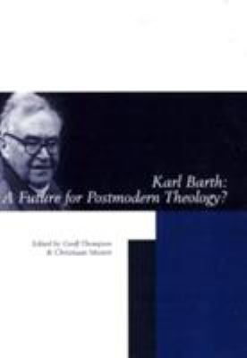 Karl Barth: A Future for Postmodern Theology? 0958639914 Book Cover