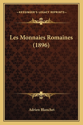 Les Monnaies Romaines (1896) [French] 1167529030 Book Cover