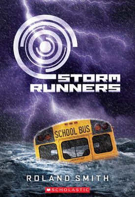 Storm Runners (the Storm Runners Trilogy, Book 1) 0545081777 Book Cover