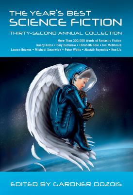 The Year's Best Science Fiction: Thirty-Second ... 1250064422 Book Cover