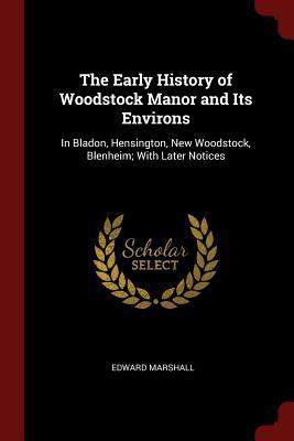 The Early History of Woodstock Manor and Its En... 1375737376 Book Cover